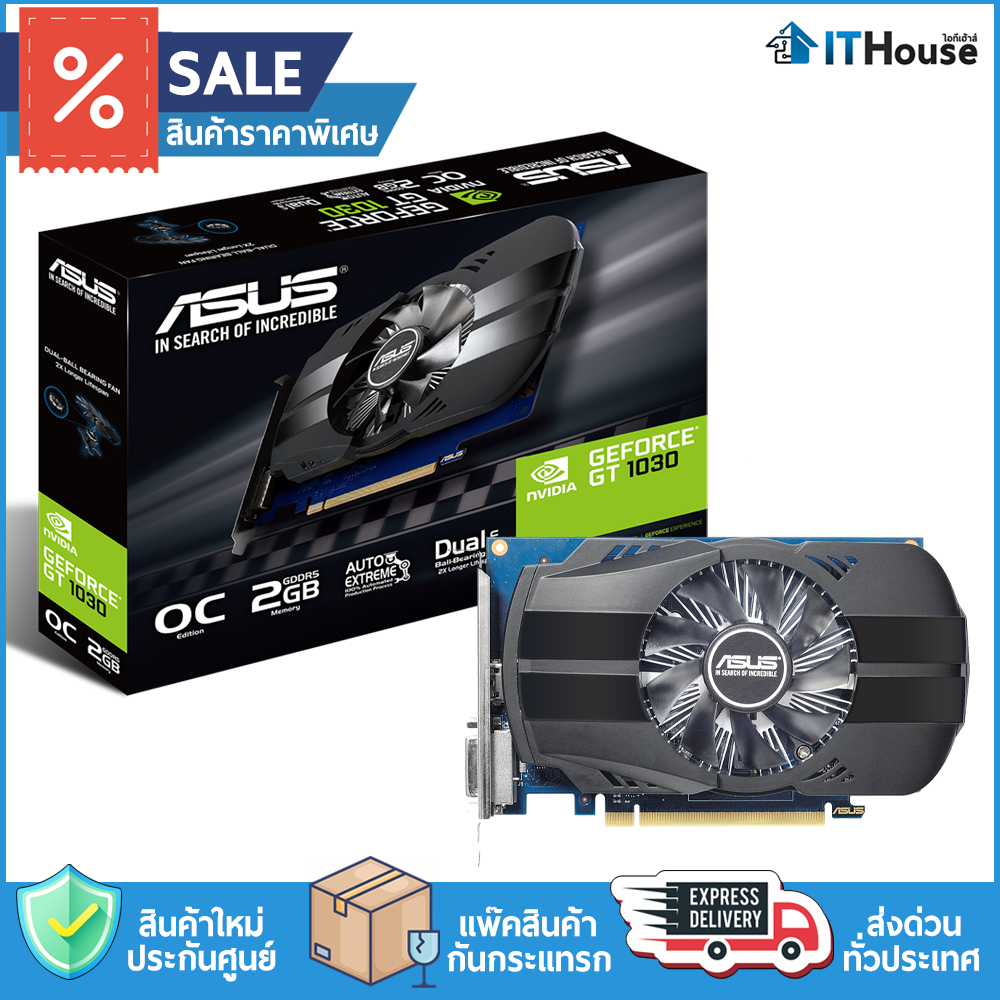 VGA NVIDIA 1030 SERIES : ASUS GT1030 PH O2G (D5) #3Y